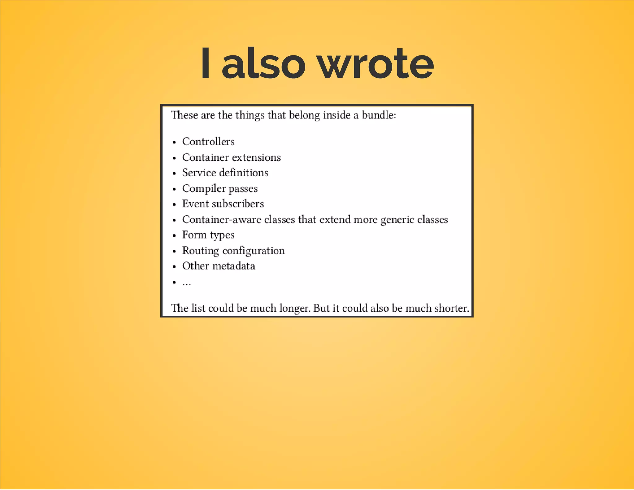 So: a bundle is mainly configuration to make these resources
available, the rest is elsewhere in a library.
 