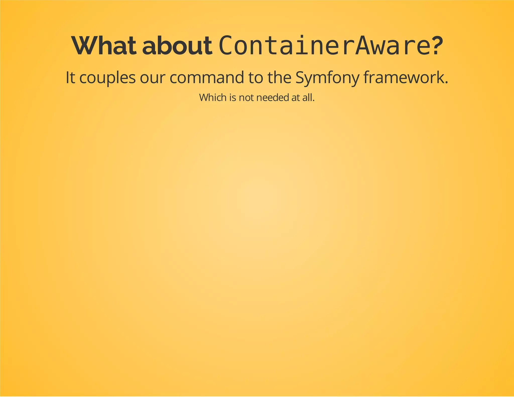 Create a service for it
Give it the tag console.command.
Or else it won't be recognized anymore!
services:
dpc_tutorial.create_post_command:
class:DpcTutorialCommandCreatePostCommand
tags:
-{name:console.command}
 