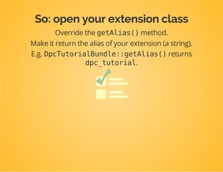 Also:
The extension needs to be renamed too, because of the
naming conventions...
DpcTutorialBundle,DpcTutorialExtension,dpc_tutorial
NobackTestBundle,NobackTestExtension,noback_test
 