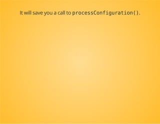 abstractclassConfigurableExtensionextendsExtension
{
finalpublicfunctionload(array$configs,ContainerBuilder$container)
{
$this->loadInternal(
$this->processConfiguration(
$this->getConfiguration($configs,$container),
$configs
),
$container
);
}
abstractprotectedfunctionloadInternal(array$mergedConfig,ContainerBuilder$conta
}
 