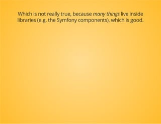Almost everything lives
inside a bundle
Documentation » Glossary
 