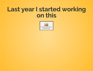The old view on bundles is
not sufficient anymore
People are reimplementing things because existing
solutions are too tightly coupled to a framework (or even a
specific version).
Why is it necessary to do all these things again for Symfony,
Laravel, Zend, CodeIgniter, CakePHP, etc.?
 