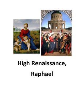High Renaissance,
    Raphael
 