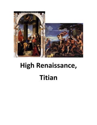High Renaissance,
     Titian
 