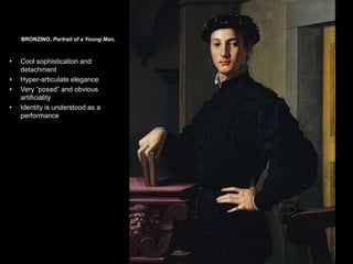 BRONZINO, Portrait of a Young Man, ca. 1530–
1545. Oil on wood, 3’ 1 1/2” x 2’ 5 1/2”.
Metropolitan Museum of Art, New York (H. O.
Havemeyer Collection, bequest of Mrs. H. O.
Havemeyer, 1929).
52
 