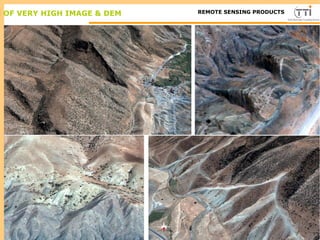 E OF VERY HIGH IMAGE & DEM TTI ProductionREMOTE SENSING PRODUCTS
 
