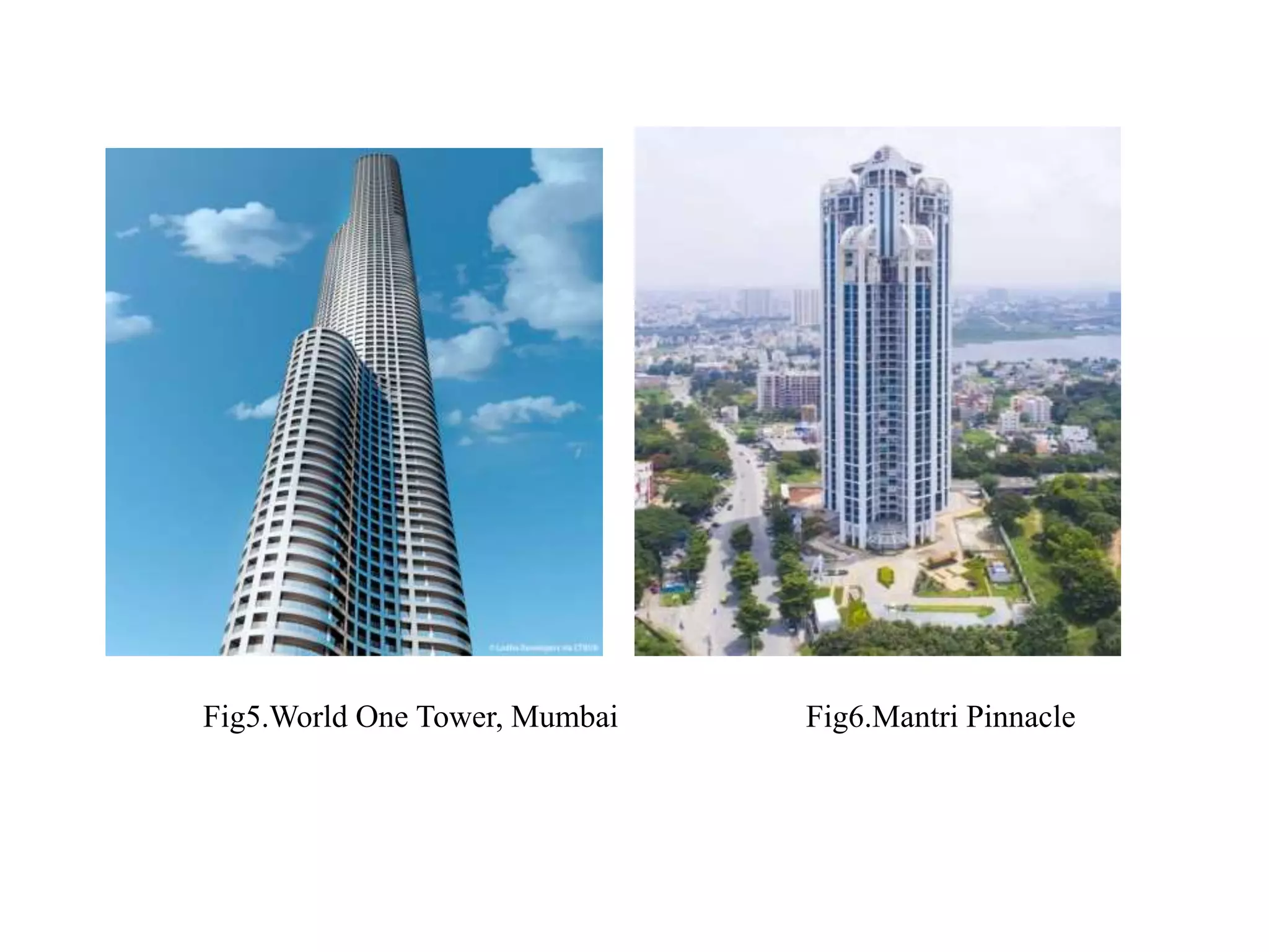 Fig5.World One Tower, Mumbai Fig6.Mantri Pinnacle
 