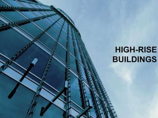 HIGH-RISE
BUILDINGS
 