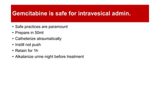 intravesical Gemcitabine in High risk non muscle invasive bladder cancer | PPTX