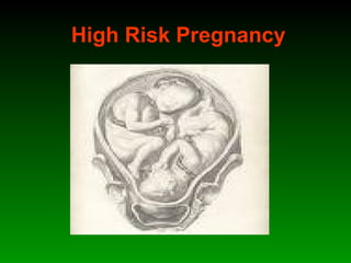 High Risk Pregnancy
 