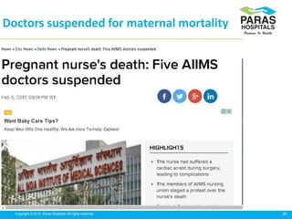 34Copyright © 2014 Paras Hospitals. All rights reserved.
Doctors suspended for maternal mortality
 
