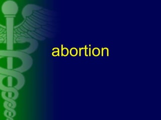 abortion
 