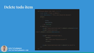 @chrislydemann
christianlydemann.com
Delete todo item
it('should delete todo item', () => {
const title = 'Item to delete';
const description = 'This item should be deleted';
setup([
{
title,
description,
} as TodoItem,
]).then(({}) => {
cy.get('[data-test=todo-item]').shadow().contains(title);
cy.get('[data-test=todo-
item]').shadow().contains(description);
cy.get('[data-test=todo-item]')
.shadow()
.get('[data-test="delete-button"]')
.click();
cy.get('[data-test=todo-item]').should('not.exist');
});
});
 