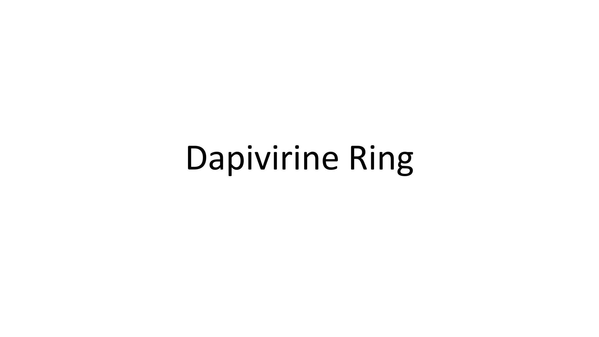 Dapivirine Ring
 