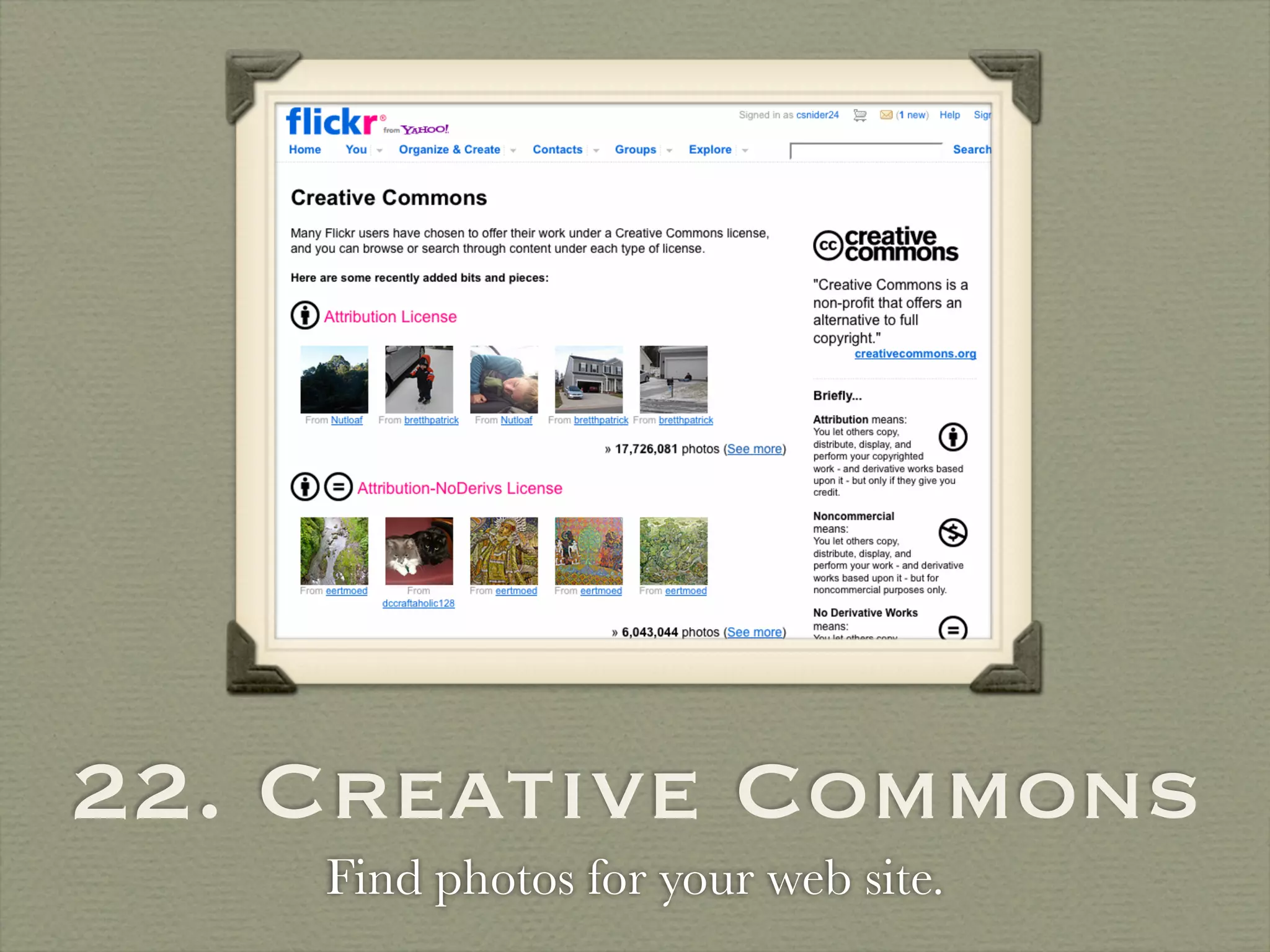 22. Creative Commons
    Find photos for your web site.
 