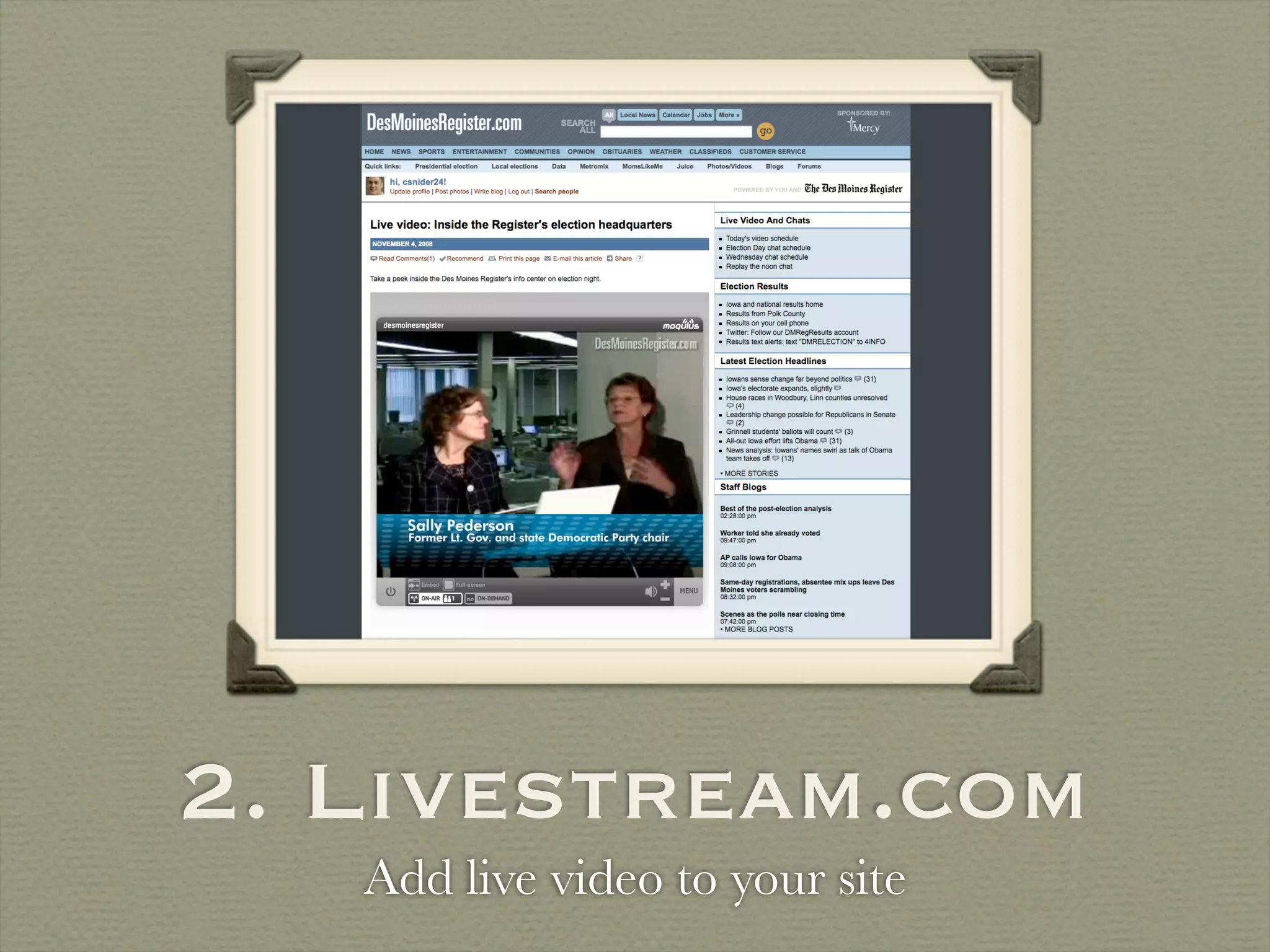 2. Livestream.com
   Add live video to your site
 