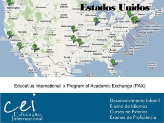 Estados Unidos




Educatius International x Program of Academic Exchange (PAX)
 