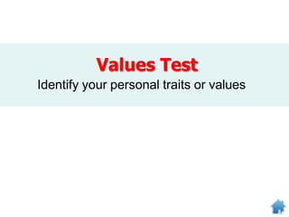 Values Test
Identify your personal traits or values
 