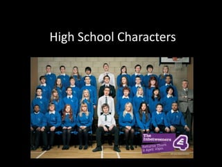 High School Characters
 
