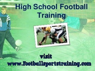 High School Football 
Training 
 