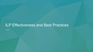 |
ILP Effectiveness and Best Practices
 
