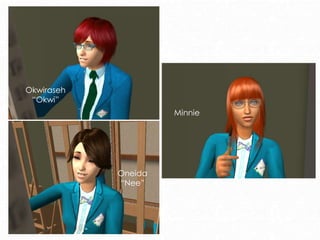 Oneida
“Nee”
Okwiraseh
“Okwi”
Minnie
 