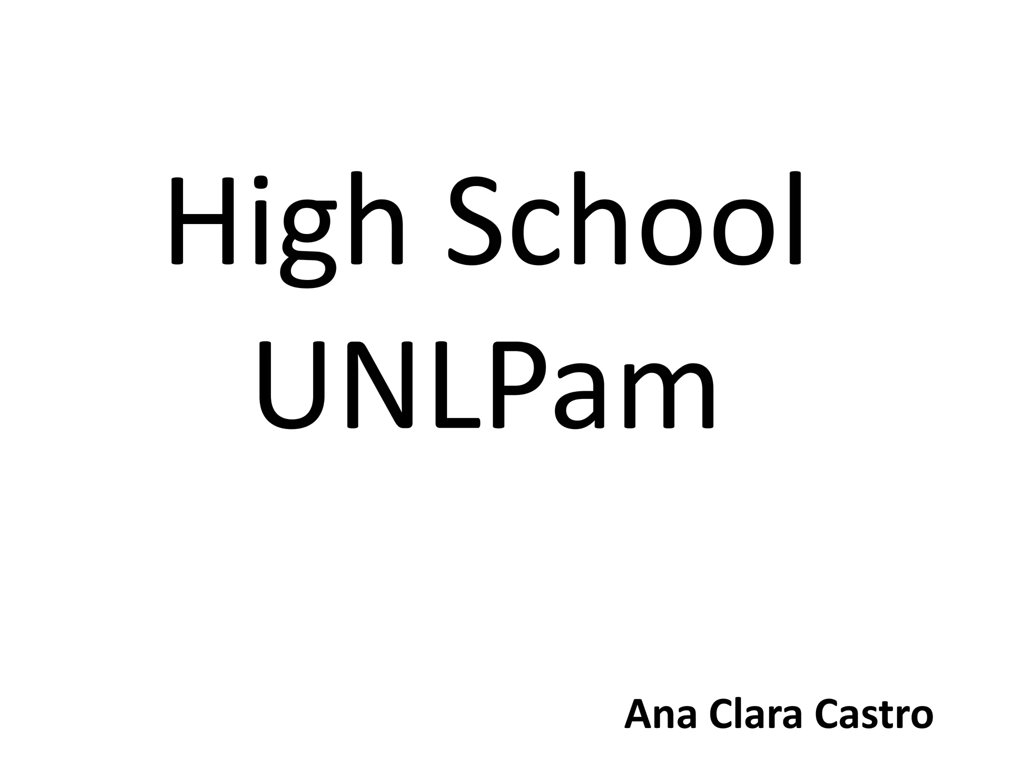 High School UNLPamAna Clara Castro