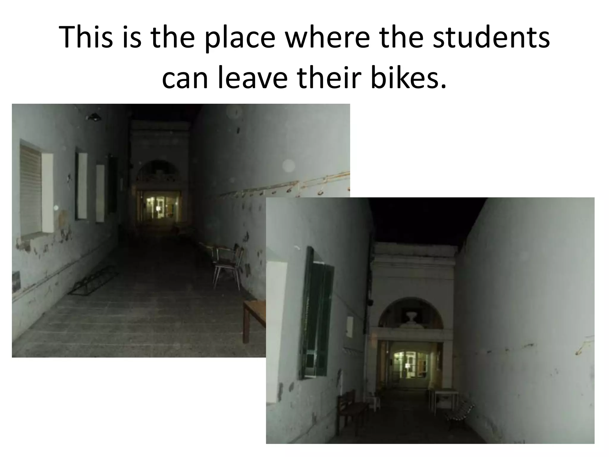 This is the place where the students can leave their bikes.