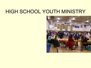 HIGH SCHOOL YOUTH MINISTRY
 