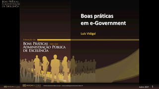 Luis Vidigal – Outubro 2021 1
Boas práticas
em e-Government
Luís Vidigal
 