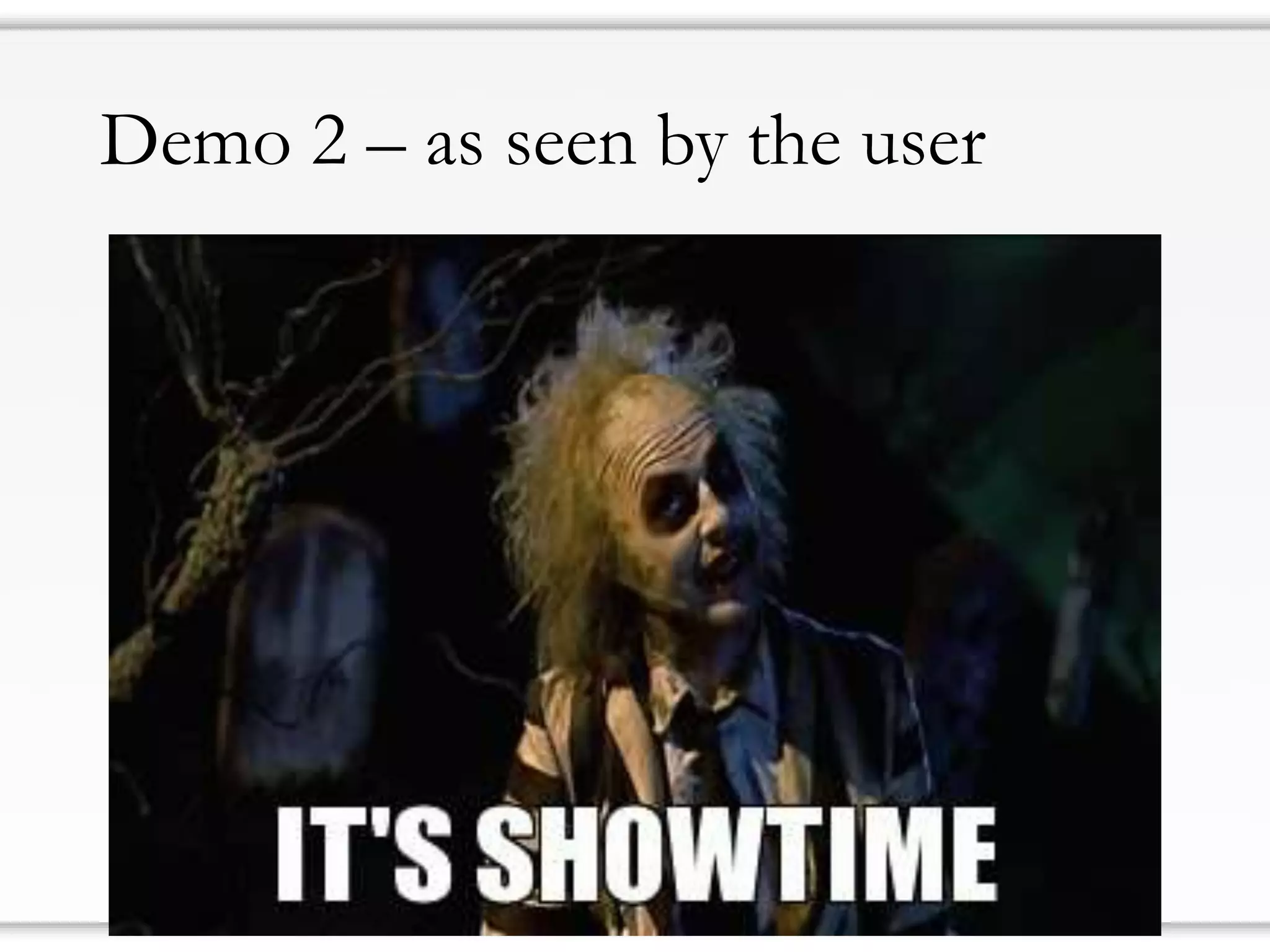 Demo 2 –as seen by the user  