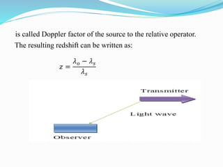 is called Doppler factor of the source to the relative operator.
The resulting redshift can be written as:
 