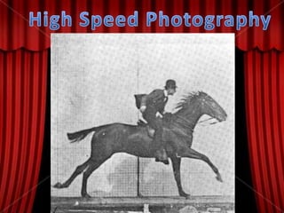 High Speed Photography 