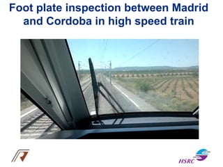 Foot plate inspection between Madrid
and Cordoba in high speed train
 