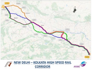 NEW DELHI – KOLKATA HIGH SPEED RAIL
CORRIDOR
 