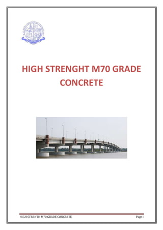 HIGH STRENTH M70 GRADE CONCRETE Page i
HIGH STRENGHT M70 GRADE
CONCRETE
 