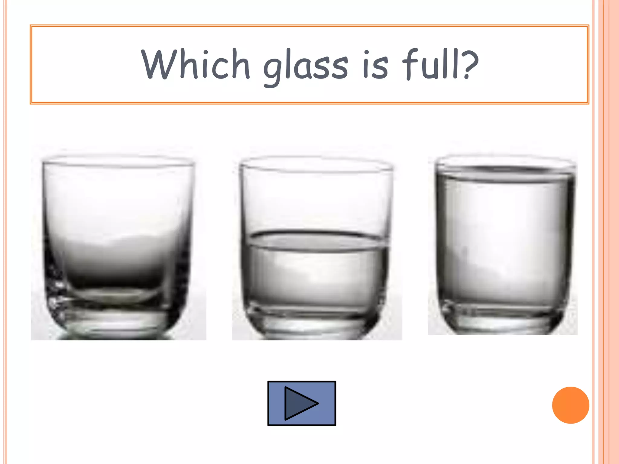 Which glass is full?