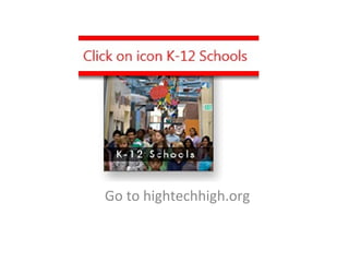 Go to hightechhigh.org 