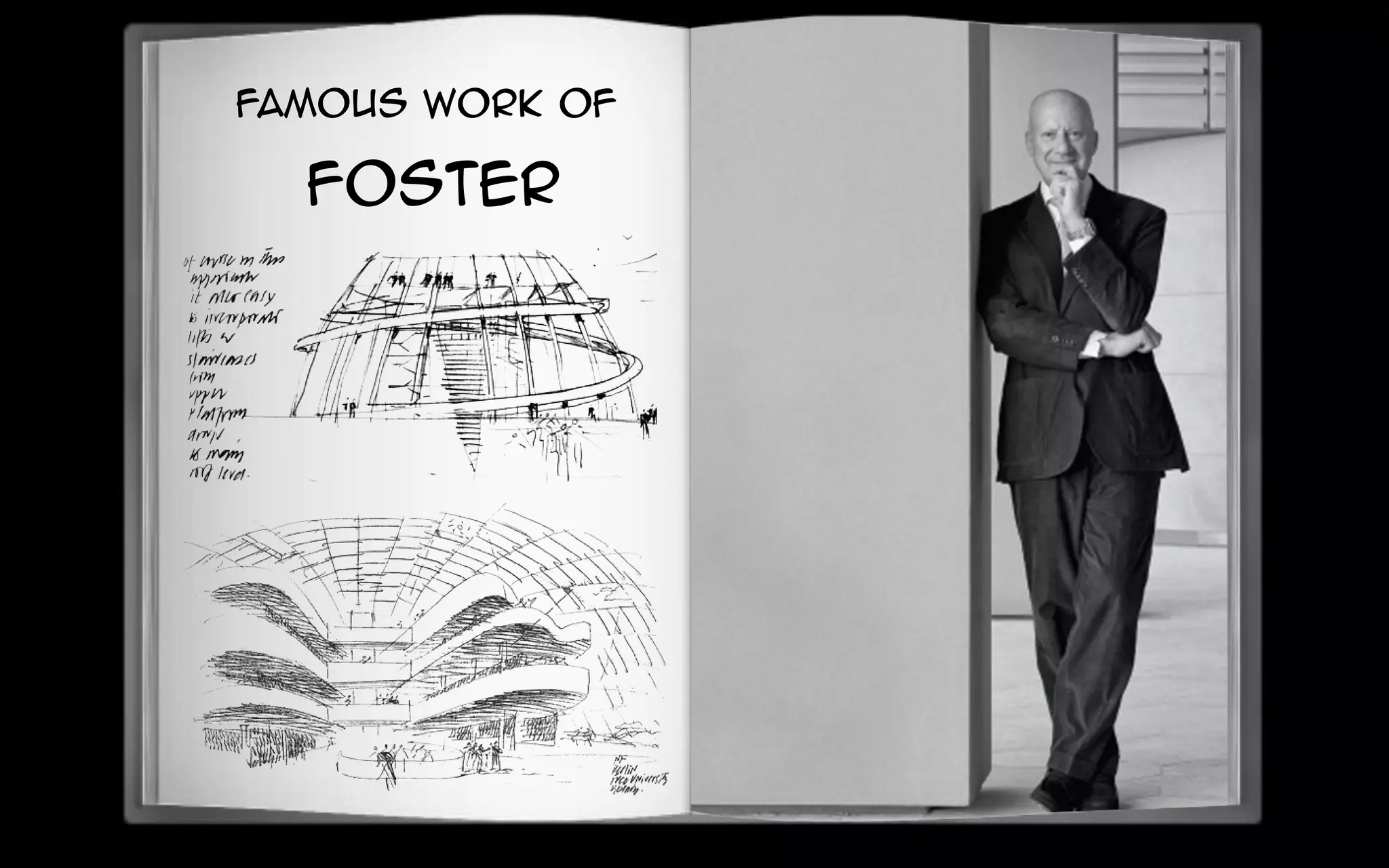 FAMOUS WORK OF
FOSTER
 
