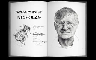 FAMOUS WORK OF
NICHOLAS
 