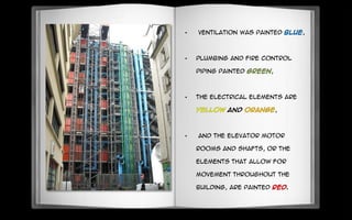 • ventilation was painted ,
• plumbing and fire control
piping painted ,
• the electrical elements are
and ,
• and the elevator motor
rooms and shafts, or the
elements that allow for
movement throughout the
building, are painted .
 