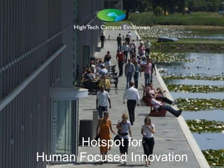 Hotspot for  Human Focused Innovation 
