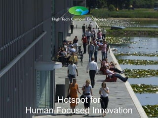 Hotspot for  Human Focused Innovation 
