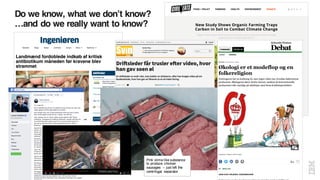 Do we know, what we don’t know?
…and do we really want to know?
Pink slime like substance
to produce chicken
sausages – just left the
centrifugal separator
 