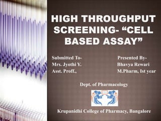 Submitted To- Presented By-
Mrs. Jyothi Y. Bhavya Rewari
Asst. Proff., M.Pharm, Ist year
Dept. of Pharmacology
Krupanidhi College of Pharmacy, Bangalore
 