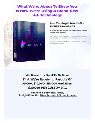 What We're About To Show You
Is How We're Using A Brand-New
A.I. Technology
And Turning It Into HIGH-
TICKET PAYMENTS
Of $...