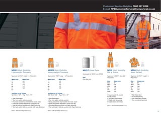 Customer Service Helpline 0800 587 8266
E-mail PPECustomerService@networkrail.co.uk

EN471

EN471

EN471

NR501 High Visibility
Lightweight Trousers

NR502 High Visibility
Heavyweight Trousers

Approved to EN471 class 1 in Polycotton

Approved to EN471 class 1 in Polycotton

Waist (cm)
71
76
81
86
91
97

Waist (cm)
71
76
81
86
91
97

Waist (cm)
102
107
112
117
122

Waist (cm)
102
107
112
117
122

Available in tall fittings
Tall: 83cm / 33” Reg: 79cm / 31”

Available in tall fittings
Tall: 83cm / 33” Reg: 79cm / 31”

•
•
•
•
•
•

•
•
•
•
•
•

Side Elastication
Two front patch bellows pockets
Knee pad pocket flap inserted into lower seam
Knee pad pocket attached to lower front leg
Side leg bellows pockets with flaps fastening
Two back patch bellows pockets with flaps fastening

EN471: 1994 (excluding clause 4.2.5.)

Side Elastication
Two front patch bellows pockets
Knee pad pocket flap inserted into lower seam
Knee pad pocket attached to lower front leg
Side leg bellows pockets with flaps fastening
Two back patch bellows pockets with flaps fastening

EN471: 1994 (excluding clause 4.2.5.)

NR217 Knee Pads
Knee pads for NR501 and NR502
Size
One size only

EN471

NR32 High Visibility
Bib & Brace

NR04 High Visibility
Jean Jacket

Approved to EN471 class 2 in
Polycotton

Approved to EN471 class 2 in
Polycotton

Size
SML
MED
LGE
XL
XXL
XXXL

Size
SML
MED
LGE
XL
XXL
XXXL

•
•
•
•
•

Waist (cm)
92
100
108
116
124
132

Large zipped bib pocket
Rule pocket
Two patch hip pockets
Single stud fly opening
Quick release bib straps

•
•
•
•

Chest (cm)
92
100
108
116
124
132

Side Elastication
Zip front fastening
One chest patch pocket
Two lower jetted pockets

EN471: 1994 (excluding clause 4.2.5.)

04

 