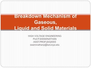 BREAKDOWN MECHANISM OF GASEOUS , VACUUM, LIQUID & SOLID DIELECTRICS | PPTX