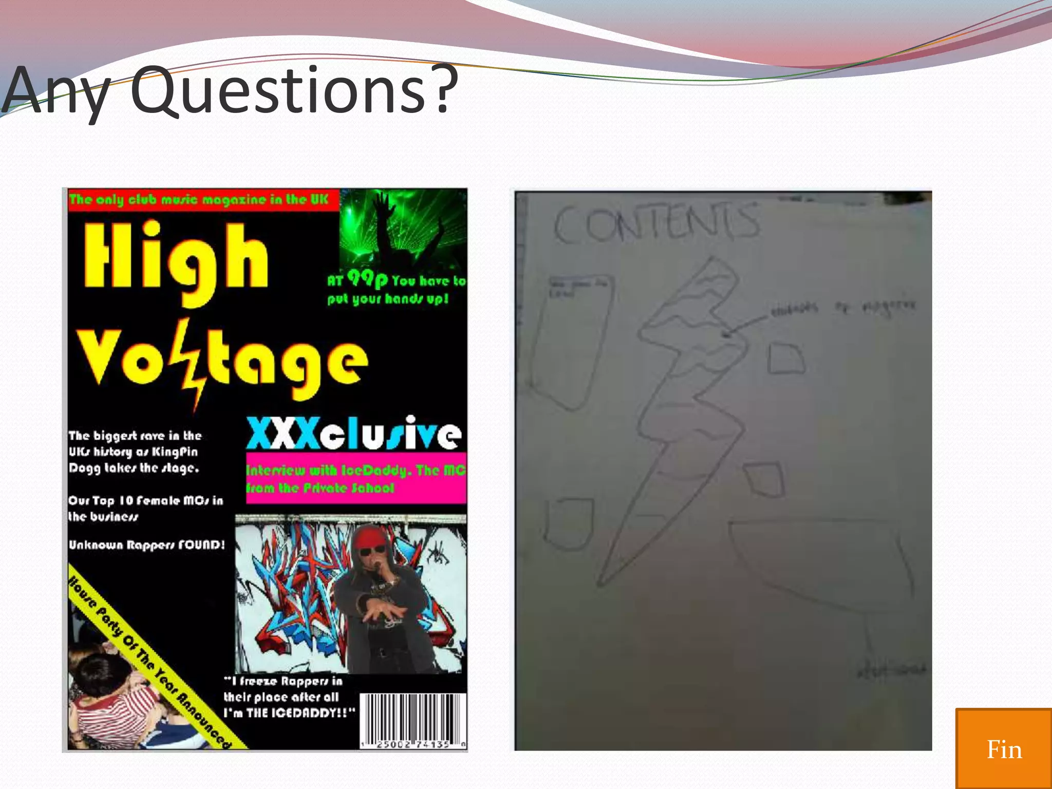 Any Questions?




                 Fin
 