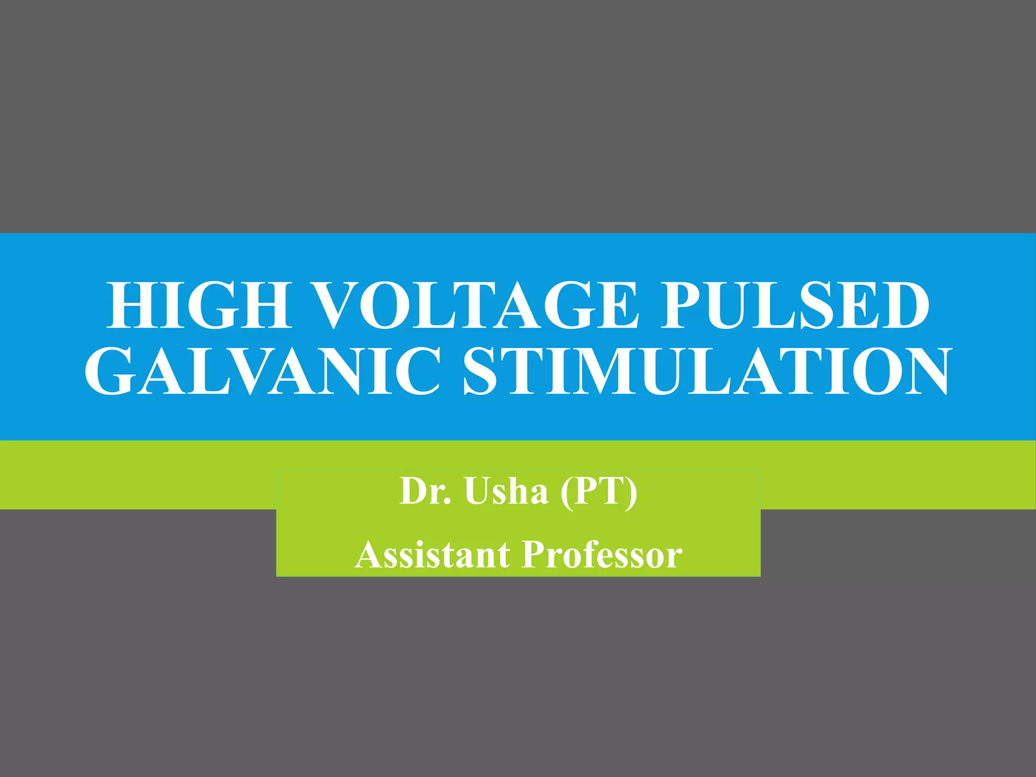 High voltage pulsed galvanic stimulation PPT